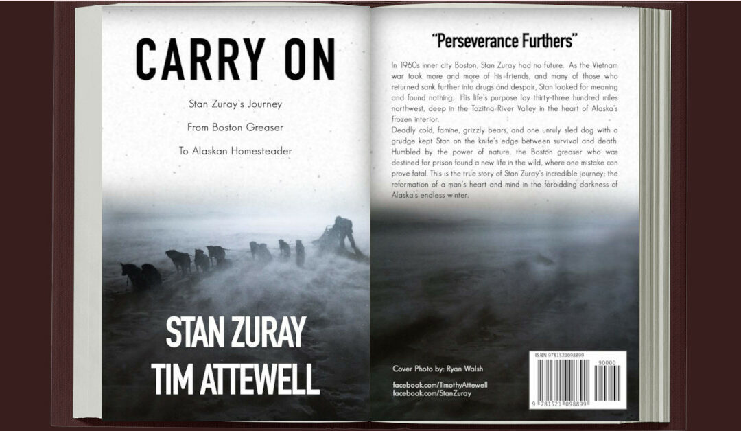 The front and back covers of the book "Carry On" by Stan Zuray and Tim Attewell. The front cover features Stan behind a dog sled in a blizzard whiteout. The back cover is a short bio and a continuation of the picture on the front cover.